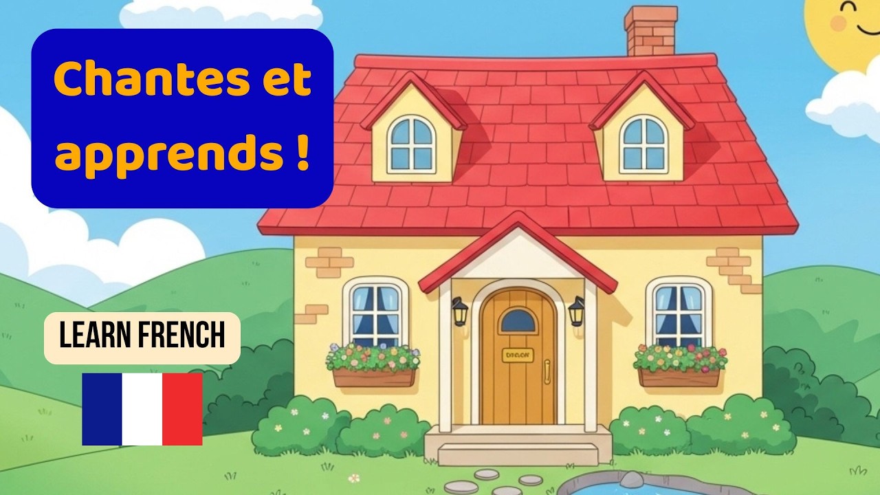 Les pièces de la maison en français – Chanson éducative pour enfants