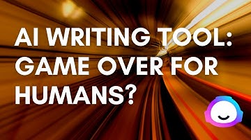 Best GPT-3 AI Writing Tool: Game Over For Humans?