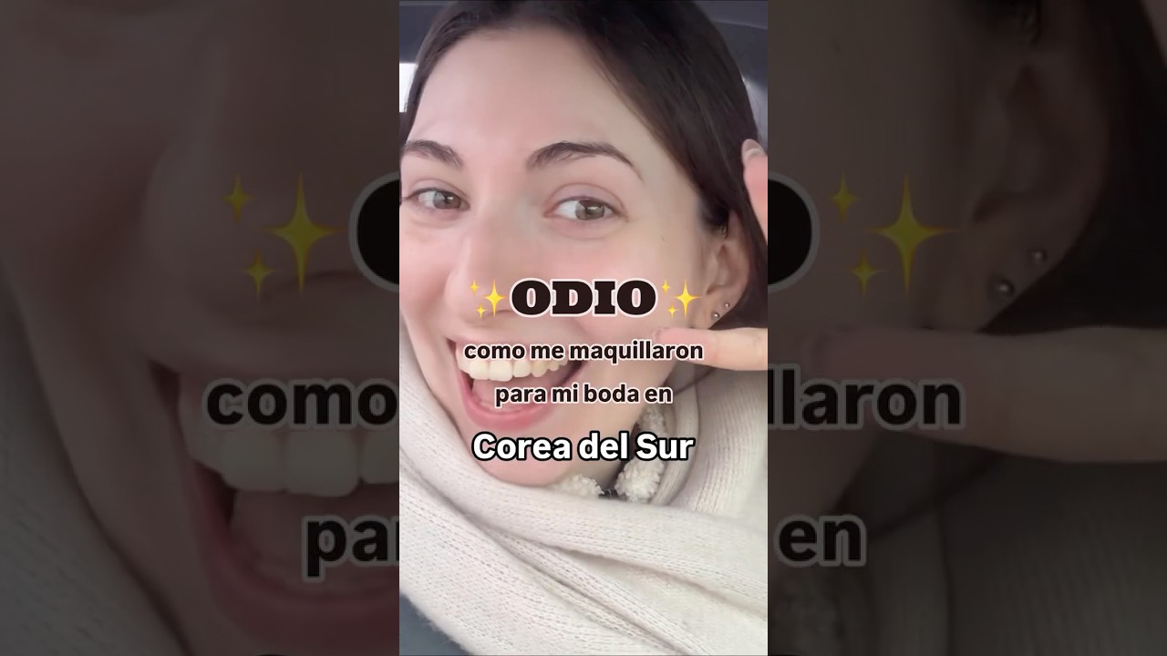 Odio como me maquillaron para mi boda en Corea del Sur 🥲 