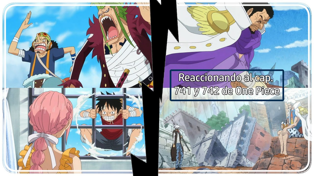 Reaccionando A Los Cap 741 Y 742 De One Piece Shaya Chan Youtube
