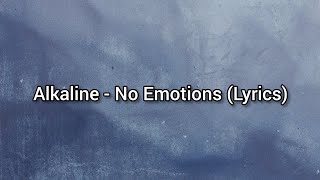 Alkaline - No Emotions (Lyrics)