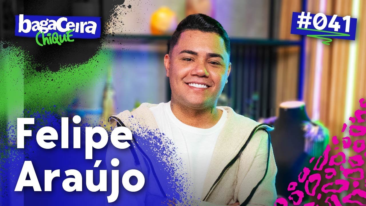 FELIPE ARAÚJO - BAGACEIRA CHIQUE #041