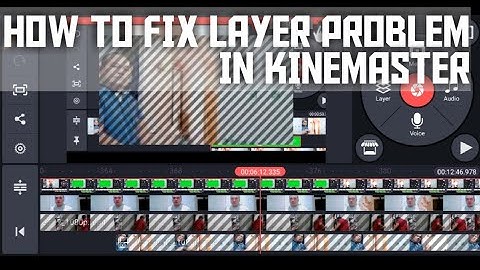 how to solve Layer problem on kinemaster