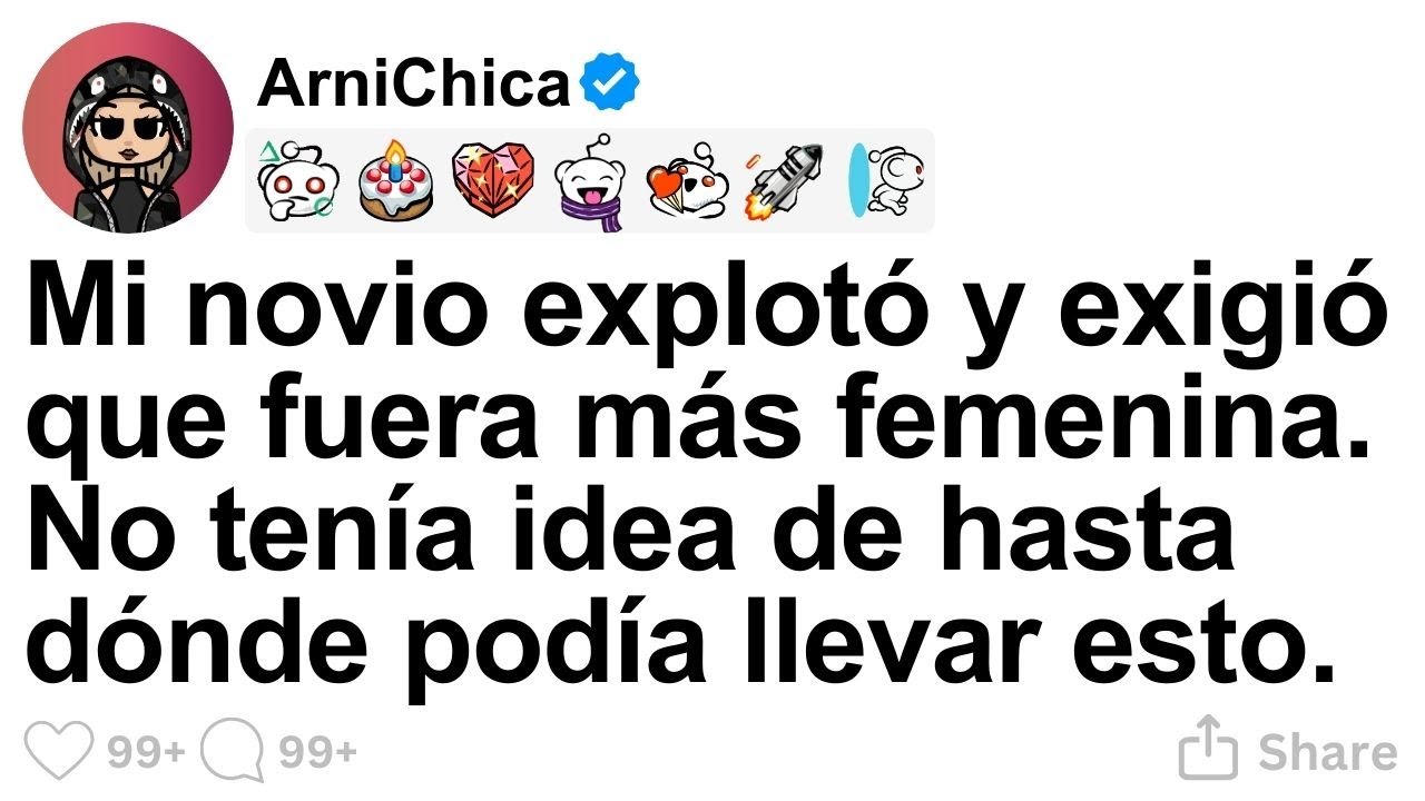 [TODA LA HISTORIA] Mi novio exigió más feminidad. No imaginaba hasta dónde llegaría yo.