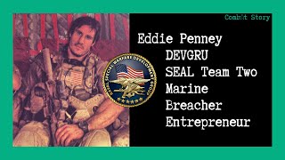 Combat Story (Ep 21) Eddie Penney  Navy SEAL | DEVGRU | Marine | Entrepreneur