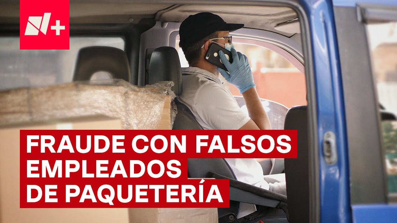 Alertan por nuevo fraude de falsos empleados de paquetería - N+