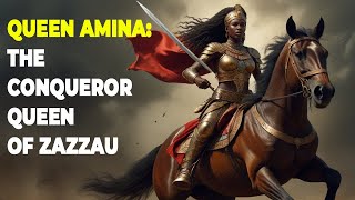 Queen Amina of Zazzau: The Warrior Queen of Nigeria