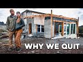 WHY We Quit Building Our Home | Off Grid Homestead +Concrete  Tiny House