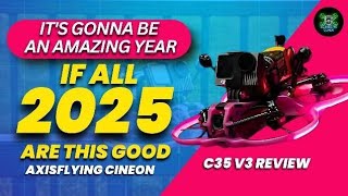 Axisflying Cineon C35 V3 REVIEW - Is it the BEST Cinewhoop of 2025 🎥🔥