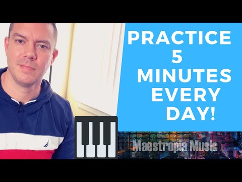 Practice Only 5 Minutes A Day?! (includes 1 piano exercise)