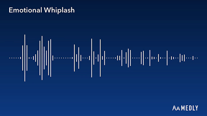 Emotional Whiplash