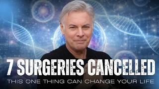 7 Surgeries Cancelled - This One Thing Can Change Your Life