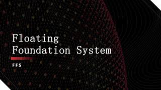 The floating foundation system (FFS)