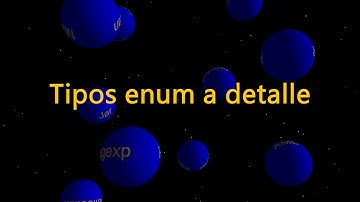 Tipos enum: Siempre disponibles, nunca valorados...