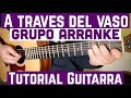 A Traves Del Vaso - Tutorial de Guitarra ( Grupo Arranke / Los Sebastianes  ) Para Principiantes