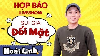 Họp Báo Liveshow Hoài Linh 2018 SUI GIA ĐỐI MẶT - Hoài Linh, Chí Tài, Trấn Thành, Kiều Minh Tuấn