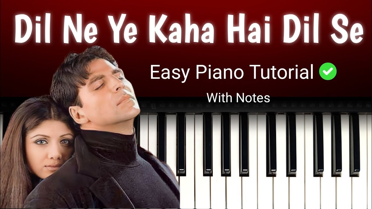 Dil Ne Ye Kaha Hai Dil Se | Easy Piano Tutorial with Notes - YouTube