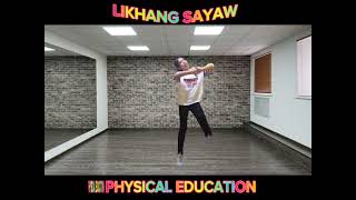LIKHANG SAYAW||PE 4||QUARTER3||WEEK 5||PERFORMANCE TASK||PHYSICAL EDUCATION