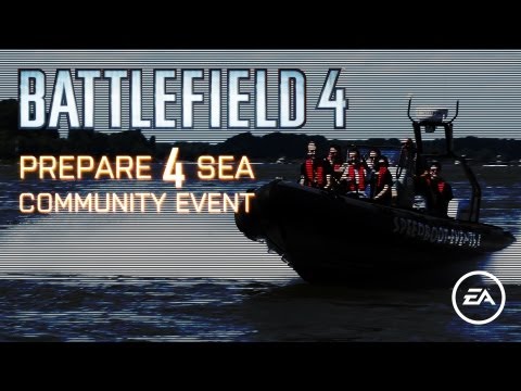Battlefield 4 - Prepare 4 Sea Event Video - Battlefield 4 - Prepare 4 Sea Event Video