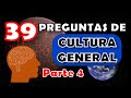 39 preguntas de &quot;CULTURAL GENERAL&quot; || Parte 4 || [Quiz] [Trivia]