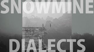 SNOWMINE :: DIALECTS - Full Album  [HQ]