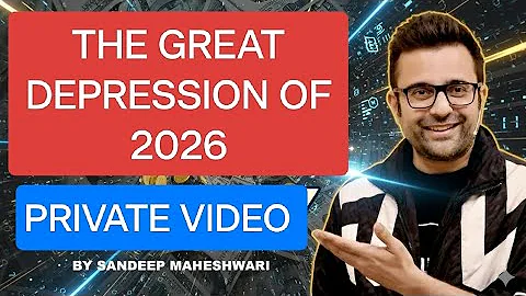 The great depression of 2026 By sandeep maheshwari 