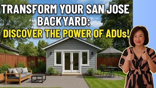 Transform Your San Jose Backyard: Discover the Power of ADUs!