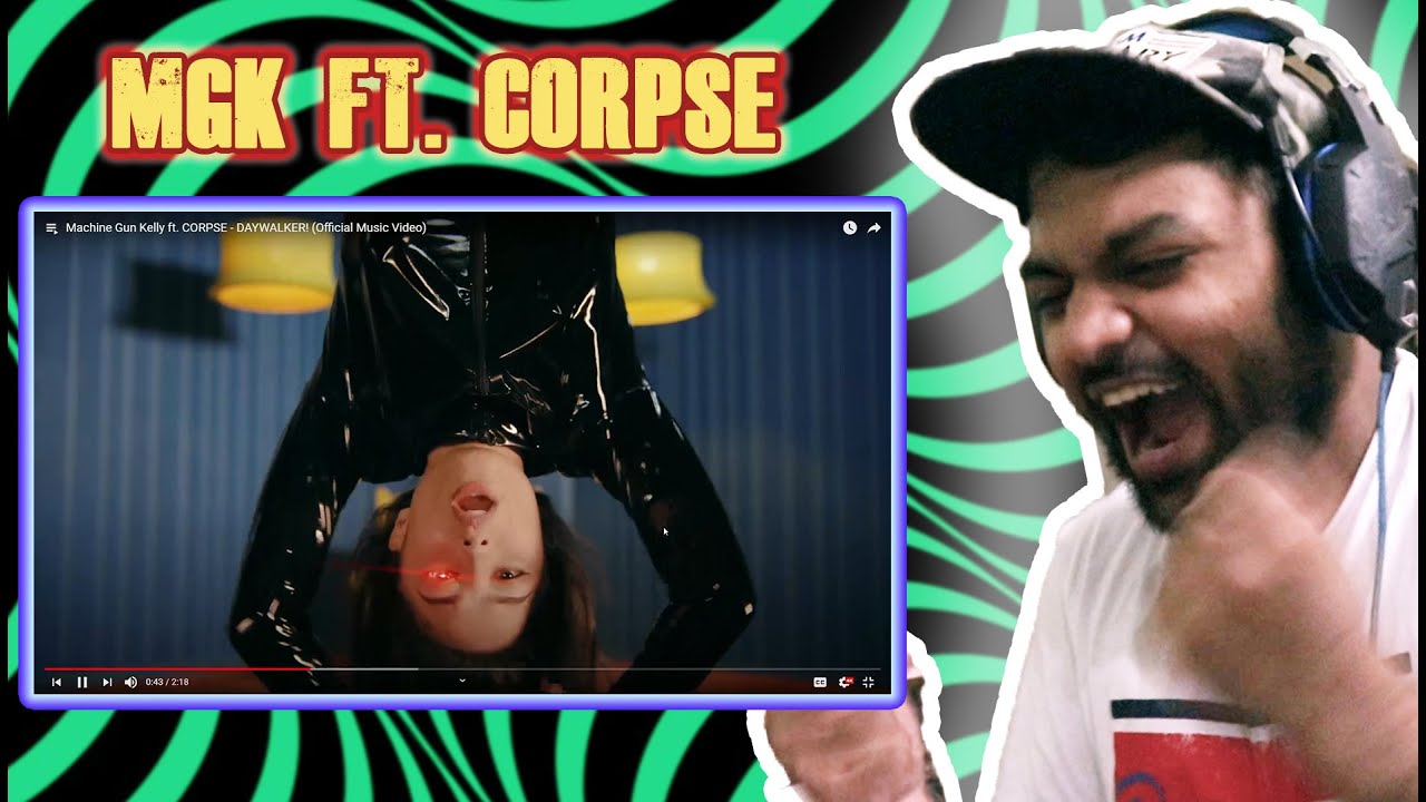 Machine Gun Kelly ft. CORPSE - DAYWALKER! (Official Music Video) | REACTION