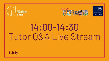Oxford University Engineering Science Virtual Open Day - Tutor Q&A 2/2