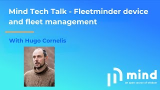 Mind Tech Talk - Fleetminder device and fleet management simulator by Hugo Cornelis