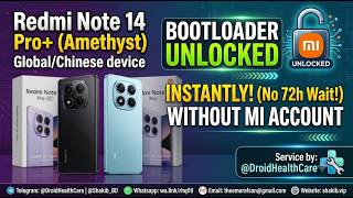 Redmi Note 14 Pro+ (Amethyst) Global/Chinese Bootloader Unlocked INSTANTLY. #DroidHealthCare (Paid).