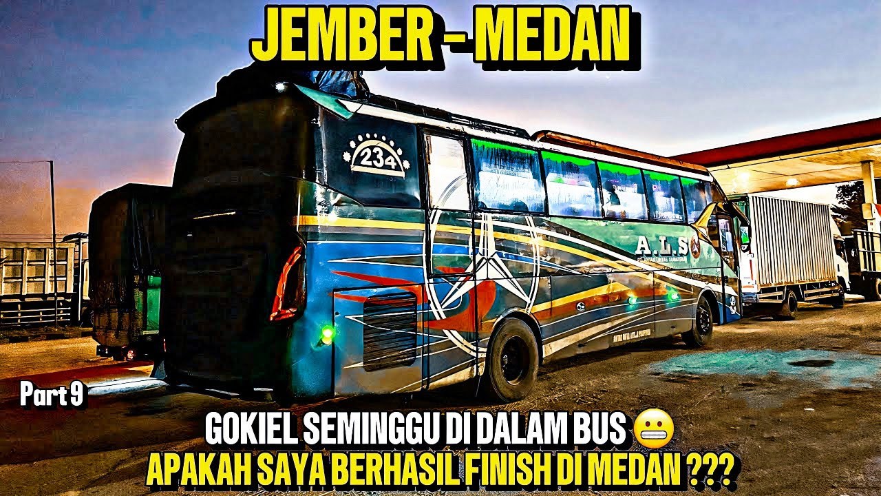 Gokiel Seminggu Di Dalam Bus, Apakah Saya Berhasil Finish Di Medan ??? | Trip Report Bus ALS #9