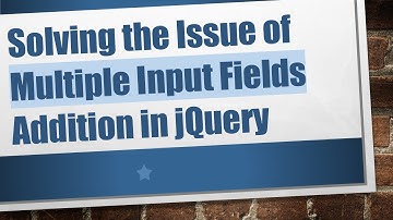 Solving the Issue of Multiple Input Fields Addition in jQuery