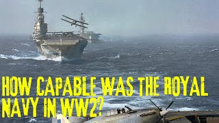 How Capable Was The Royal Navy In WW2?