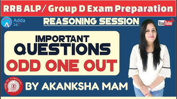 RRB ALP/GROUP D | Important Questions Of Odd One Out By Akanksha Mam | Reasoning