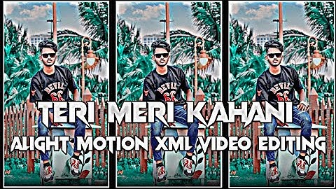 Teri Meri Kahaani🥀 | XML FILE | Alight motion XML video Editing | Love Song | XML FILE 💳🥀||