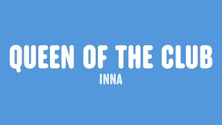 INNA - Queen of The Club (Lyrics)