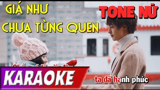 TONE NỮ | Giá Như Chưa Từng Quen BEATCHUAN | HKT | Karaoke Lợi Nguyễn