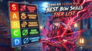 ROBLOX | Cursed Blade BEST Bow Skills Tier List (Lightning Arrows META Guide)