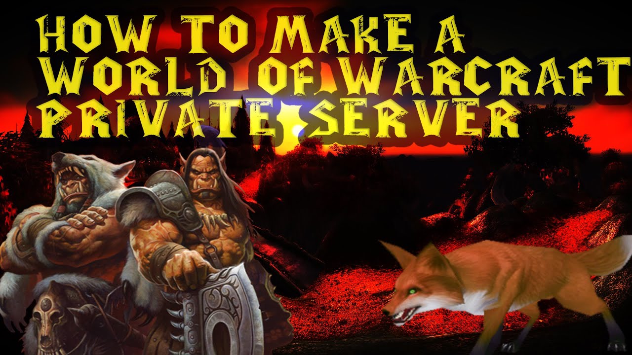 How To Make A World of Warcraft 6.2.4 Private Server