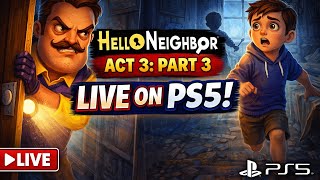 Hello Neighbour Act 3 Part 3 #ps5live #helloneighbor #gaminglive
