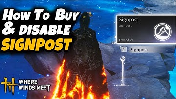 How to Get, Buy & Disable Signpost | Where Winds Meet