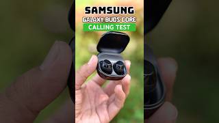 Samsung Galaxy Buds Core Calling Test in Various Conditions 📞