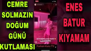 Cemre Solmazin Doğum Günü Kutlamalari Enes Batur Kiyamam Büyüdü Dedi̇