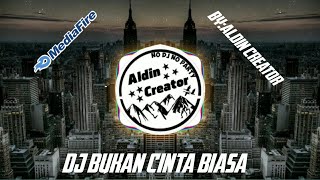 DJ SLOW BUKAN CINTA BIASA (DJ 30 detik)