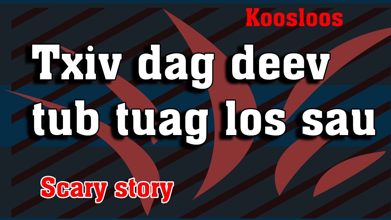 Txiv dag deev tub tuag sau 11/23/2022
