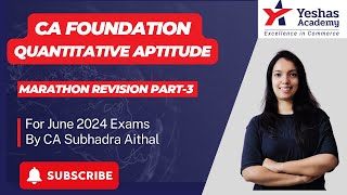 CA Foundation | Quantitative Aptitude | Marathon Revision | Part 3 | CA Subhadra Aithal