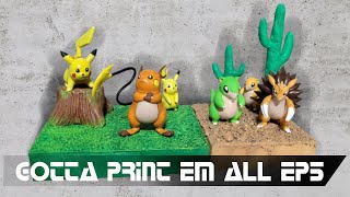 PRINT EM ALL Episode Five (Resin Printing, painting, displaying Pokemon)
