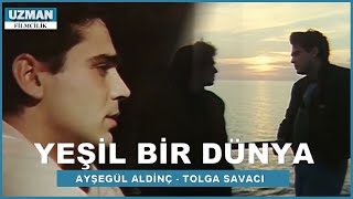 Yeşil Bir Dünya - Türk Filmi - Tolga Savacı & Ayşegül Aldinç