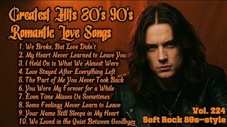 Download Lagu Greatest Hits Romantic Love Songs 💖 Love Songs 80's 90's - Soft Rock Ballads - Playlist Vol. 224 MP3